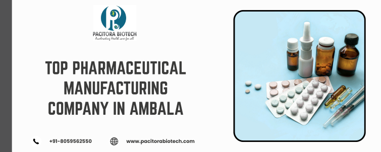 Top Pharmaceutical Manufacturing Company in Ambala