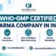 WHO-GMP Certified Pharma Company in India