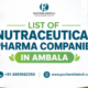 List of Nutraceutical Pharma Companies in Ambala