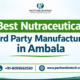 Best Nutraceutical Third Party Manufacturers in Ambala