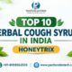 Top 10 Herbal Cough Syrups in India (honeytrix)